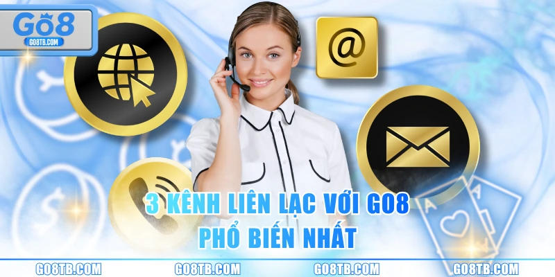 3 kênh liên lạc với GO8 phổ biến nhất