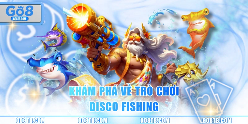 Khám phá về trò chơi Disco Fishing