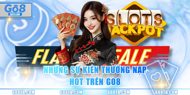 Những sự kiện thưởng nạp hot trên GO8